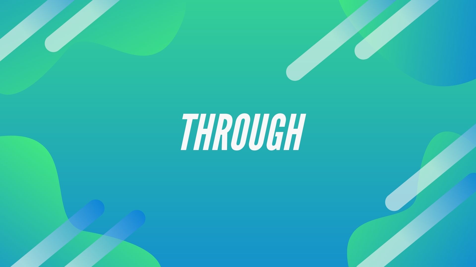 Through