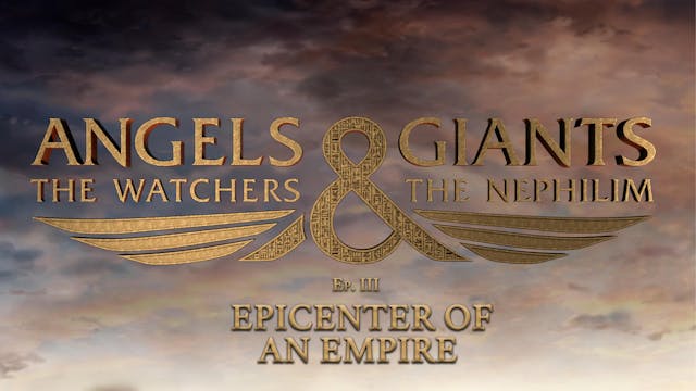 Angels & Giants Ep 3 "Epicenter of an Empire"