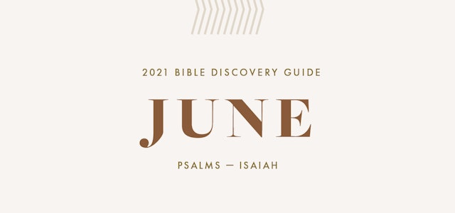 June, 2021 Bible Discovery Guide: Psalms - Isaiah