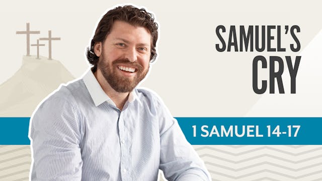 Samuel's Cry1 Samuel 14-17