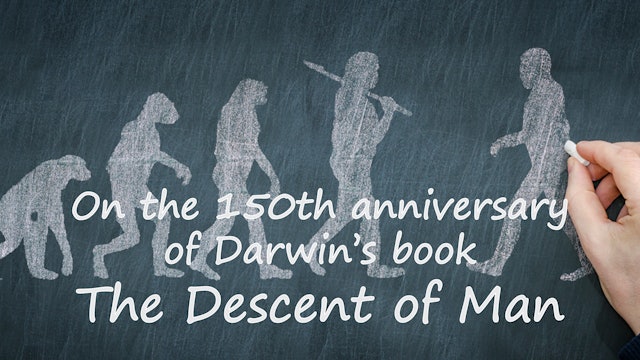 Descent of Man - 150th Anniversary