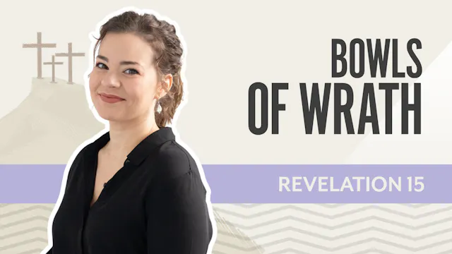 Bowls of Wrath; Revelation 15