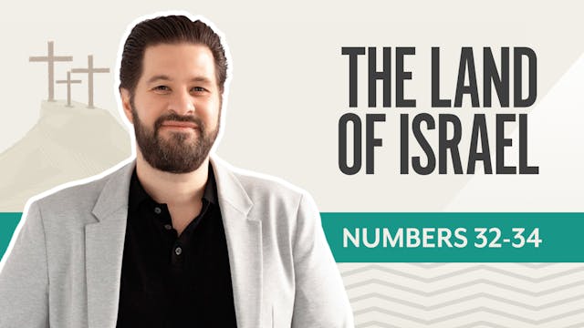 The Land of Israel; Numbers 32-34