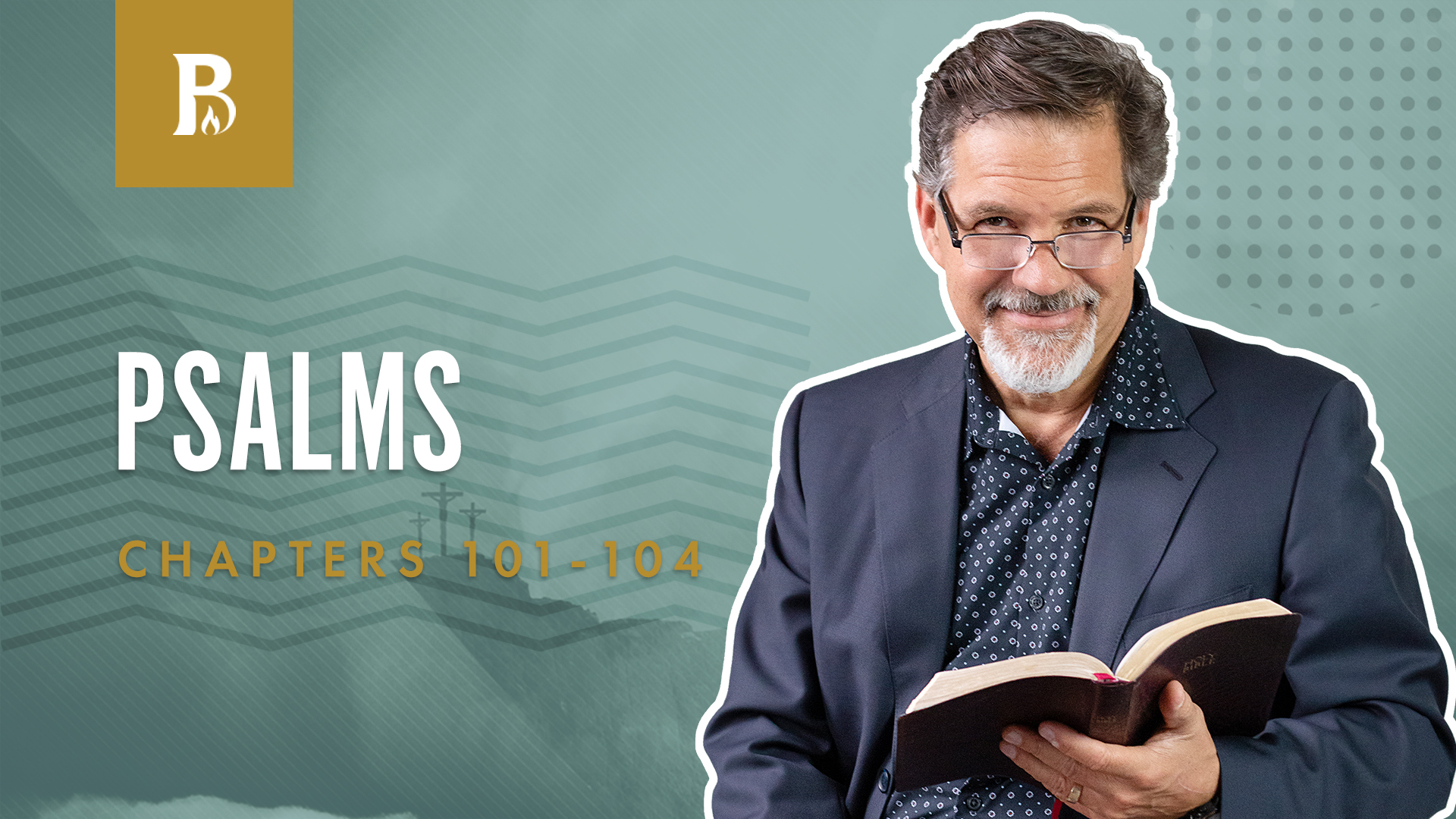 Bless the LORD; Psalms 101-104