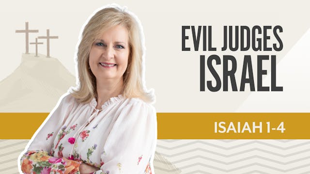 Evil Judges Israel; Isaiah 1-4