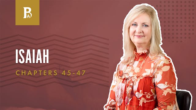 Knowing God; Isaiah  45-47