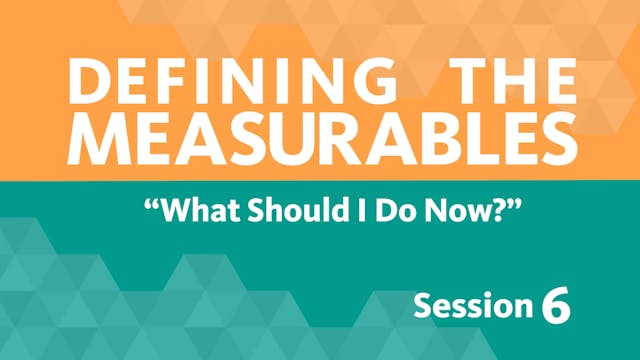 Session 6 - Measurables