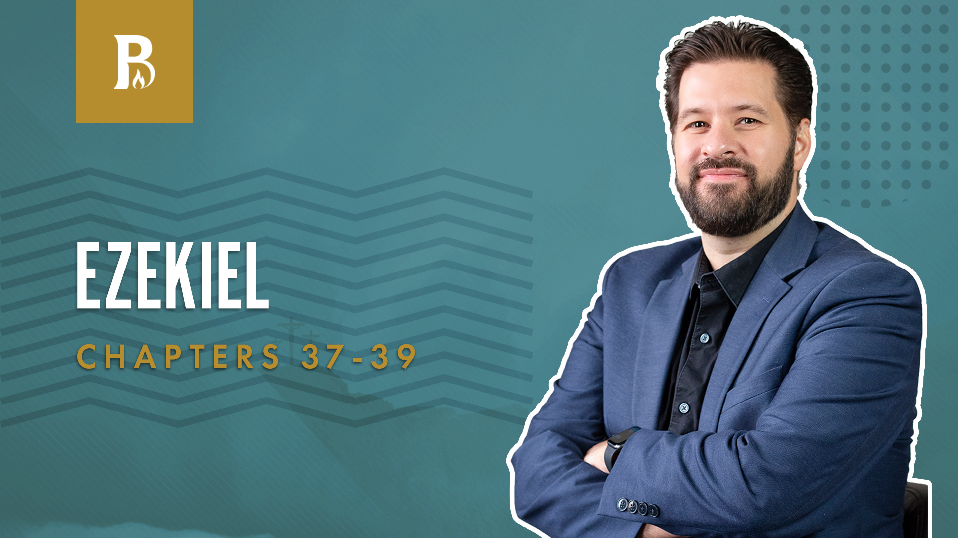 The Vision; Ezekiel 37-39