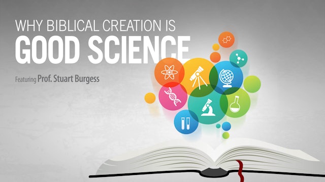 Why Biblical Creation Is Good Science