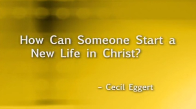 How Can Someone Start a New Life in Christ?