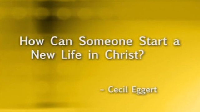 How Can Someone Start a New Life in Christ?