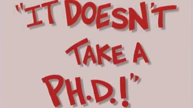 It Doesn’t Take a Ph.D.