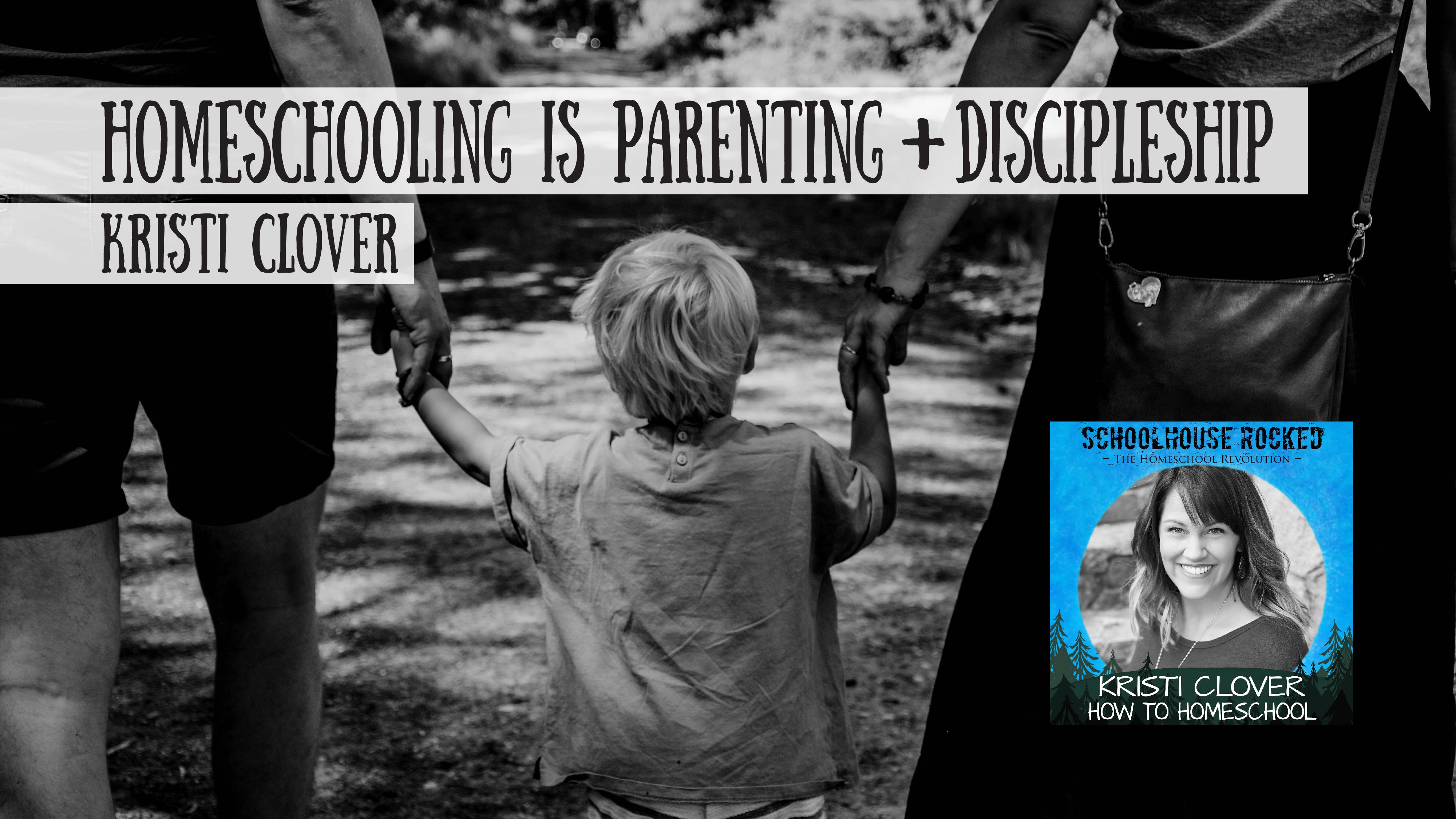 Homeschooling is Parenting and Discipleship