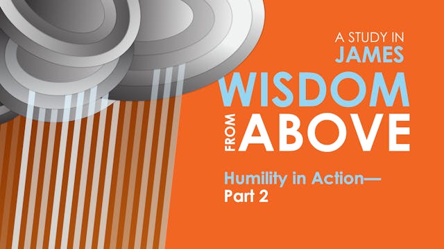 Humility in Action - Part 2