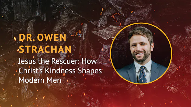 Owen Strachan: Jesus the Rescuer - Ho...