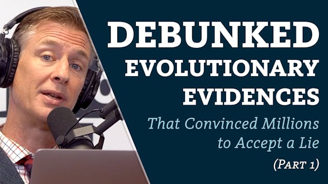 S7E30 Debunked evolutionary evidences...