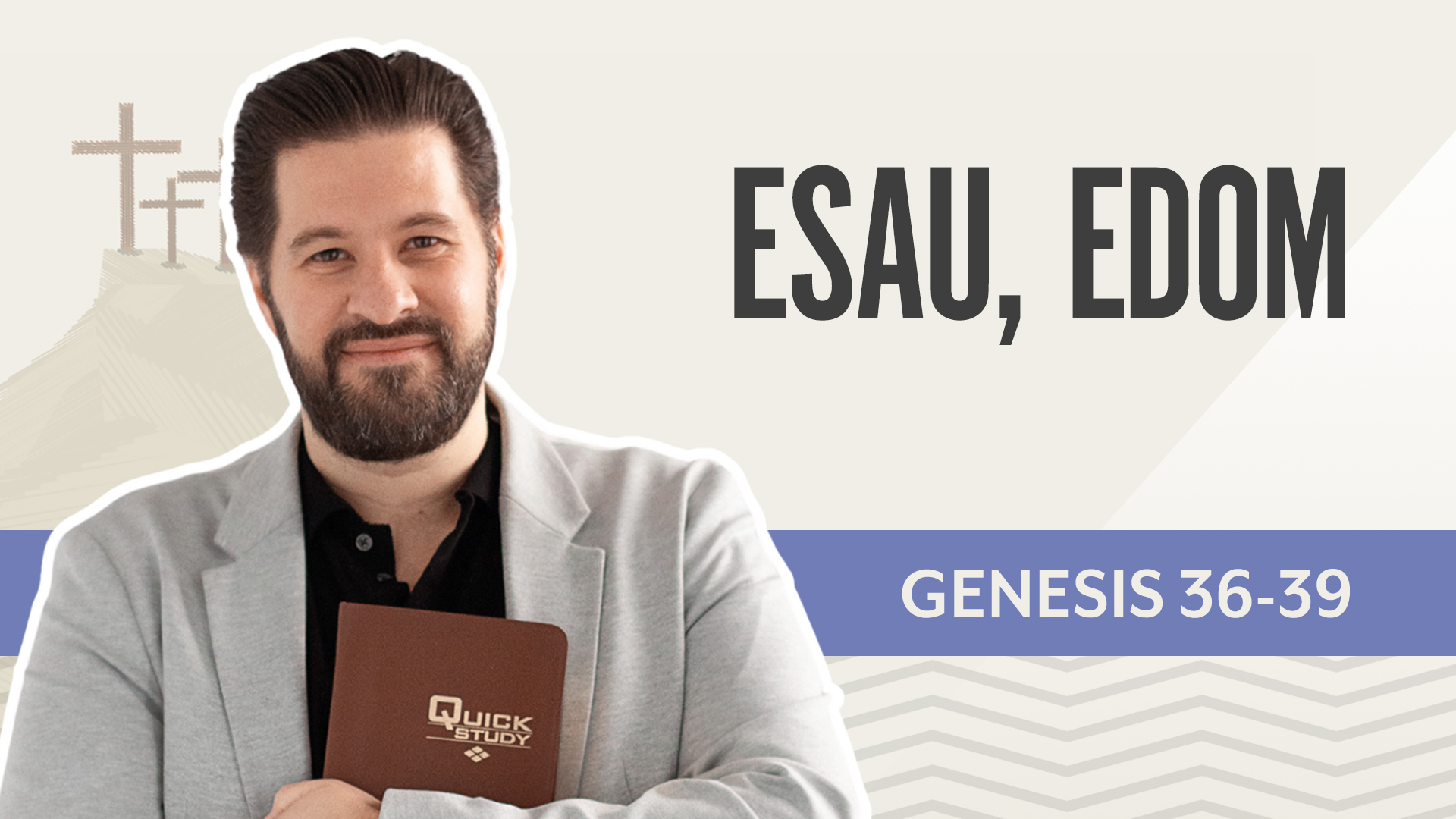 Esau, Edom; Genesis 36-39