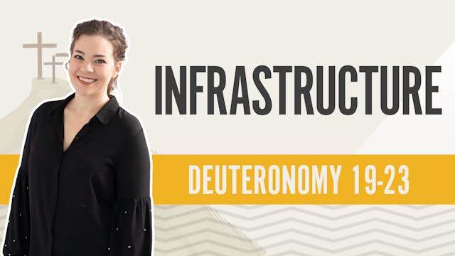 Infrastructure; Deuteronomy 19-23