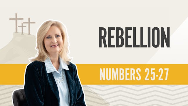 Rebellion; Numbers 25-27