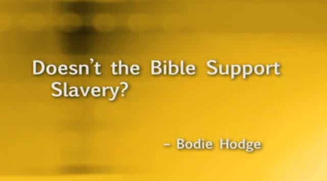 Doesn’t the Bible Support Slavery?