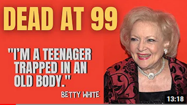 Betty White Dies at 99. The Key to Her LONG Life.