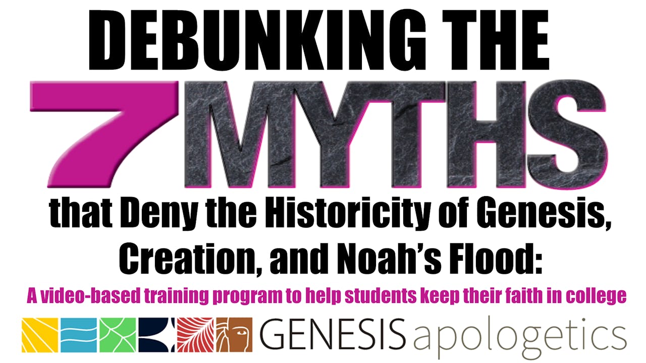 Debunking 7 Myths that Deny Genesis Historicity