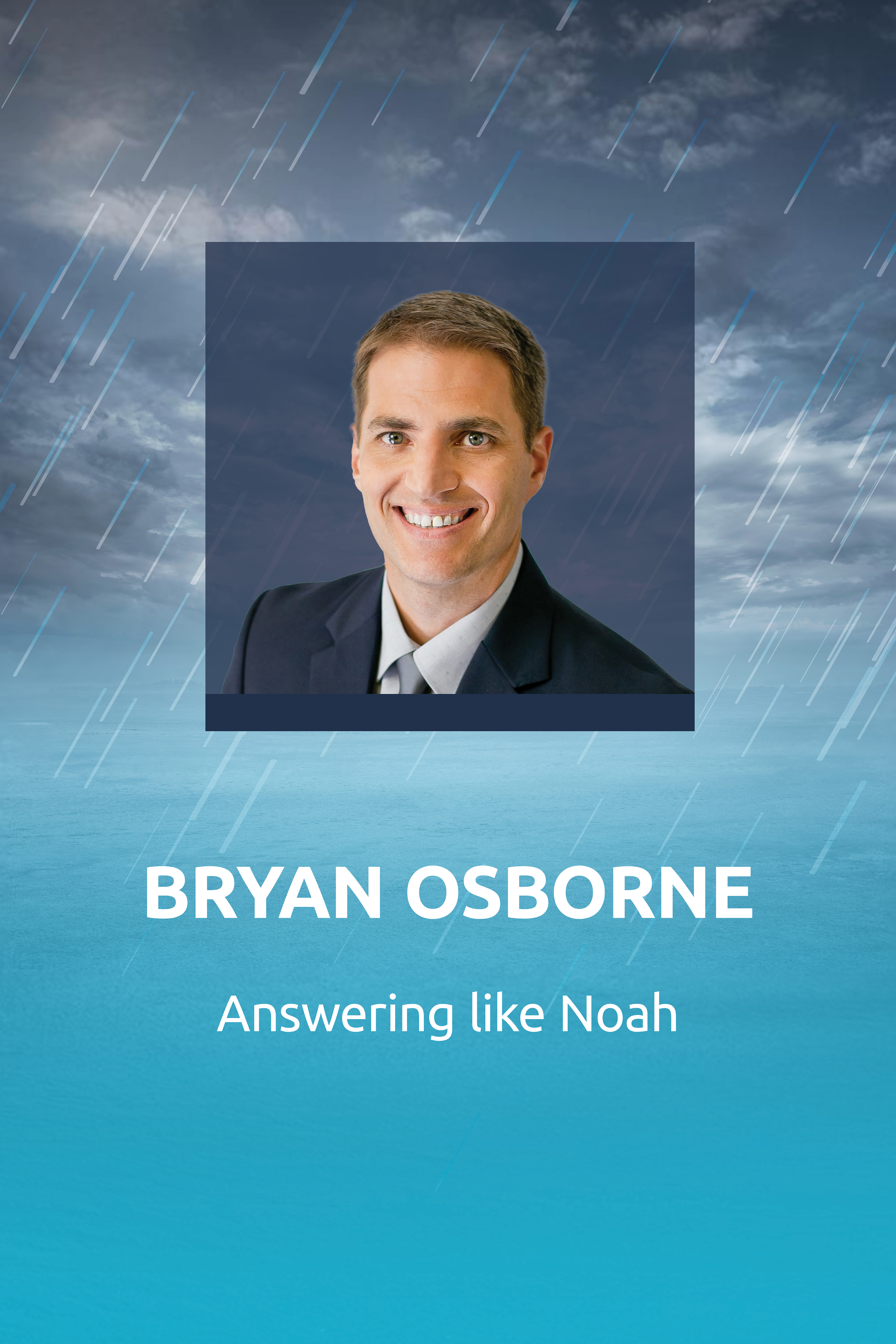 Bryan Osborne: Answering Like Noah