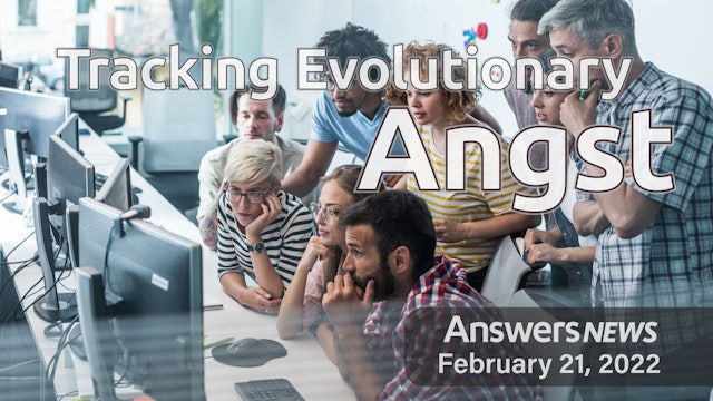 2/21 Tracking Evolutionary Angst