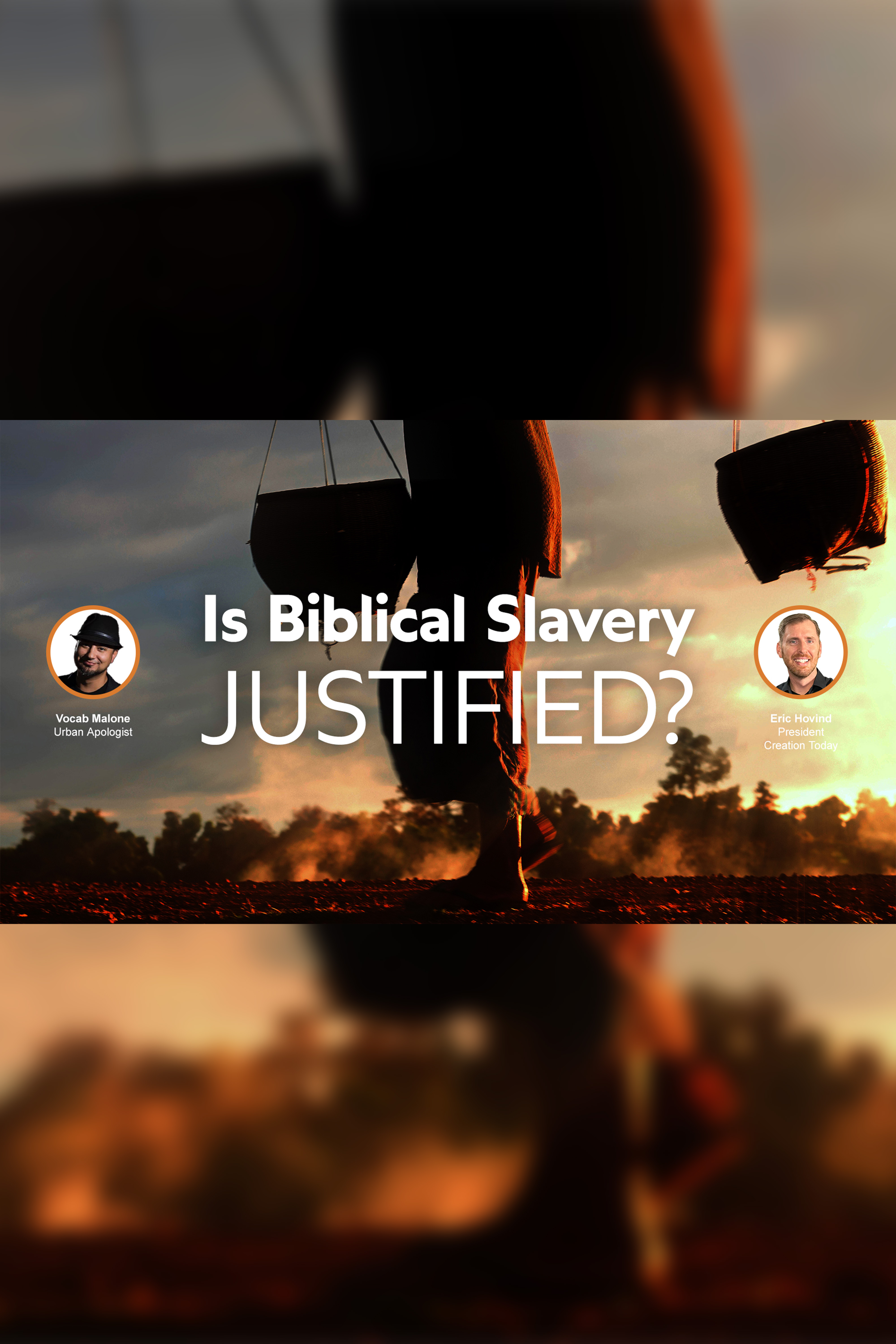 S2E6 Is Biblical Slavery Justified?