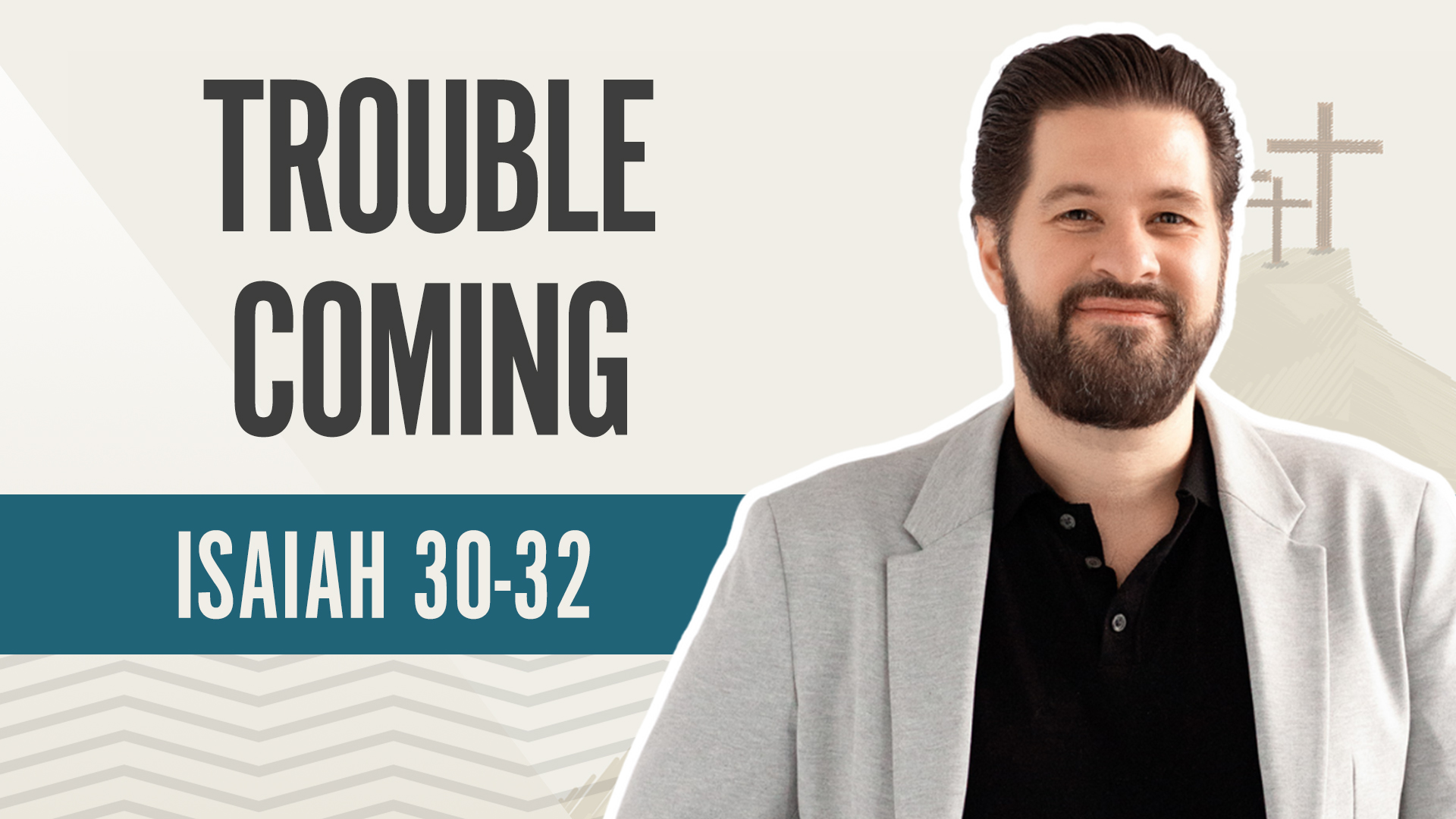 Trouble Coming; Isaiah 30-32