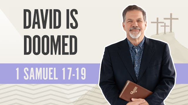 David is Doomed; 1 Samuel 17-19