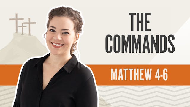 The Commands; Matthew 4-6