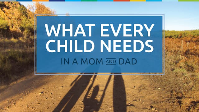 What Every Child Needs in a Mom and Dad
