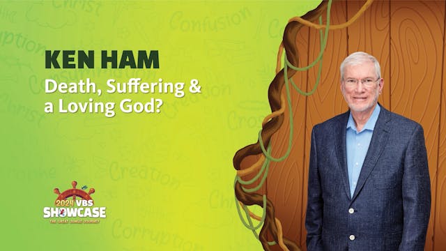 03 - Ken Ham: Death Suffering and a L...