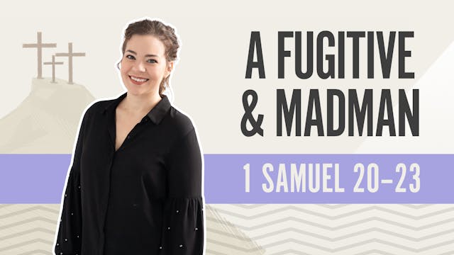 A Fugitive & Madman; 1 Samuel 20-23