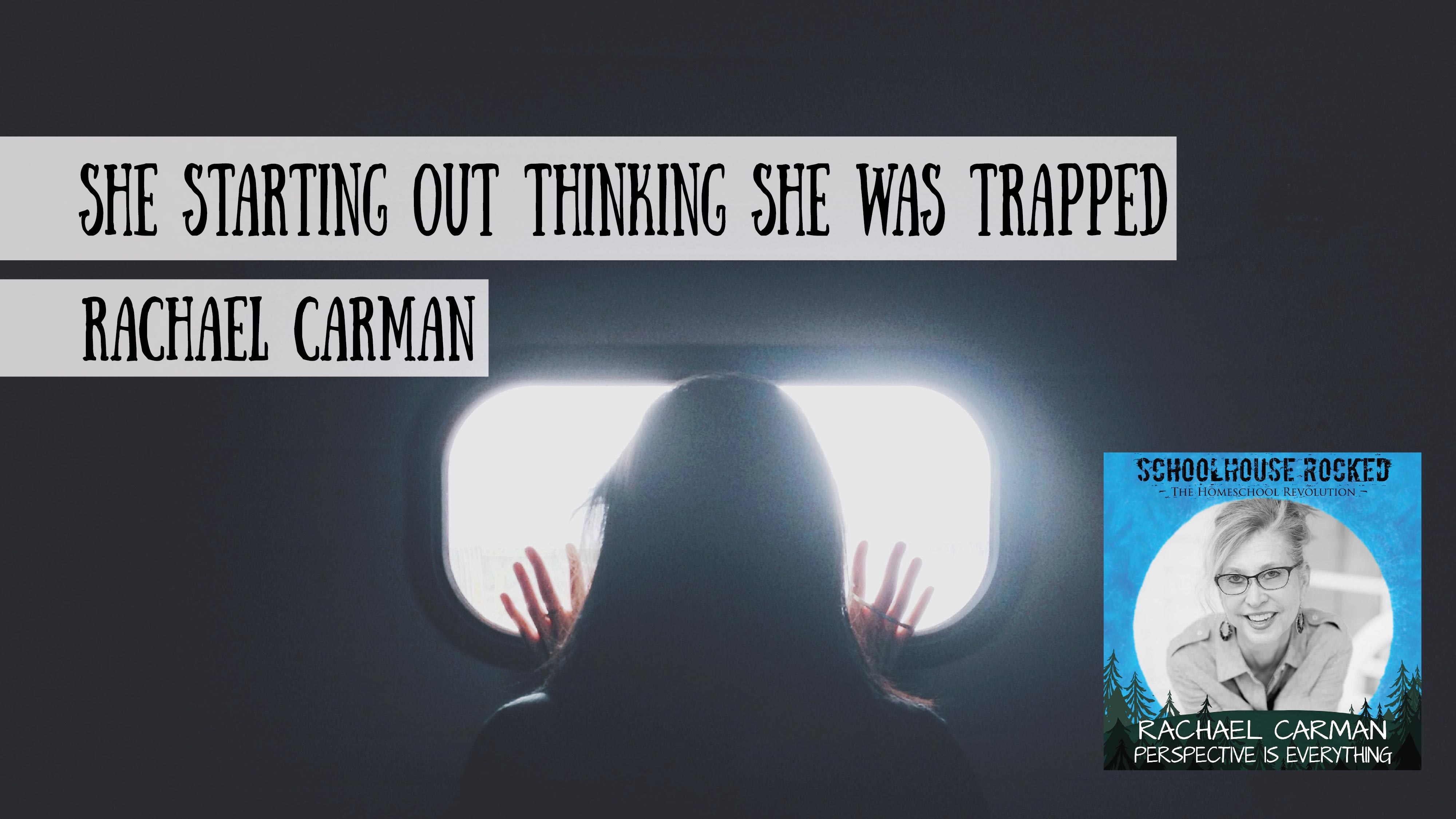 Perspective Matters - Starting out Thinking She Was Trapped