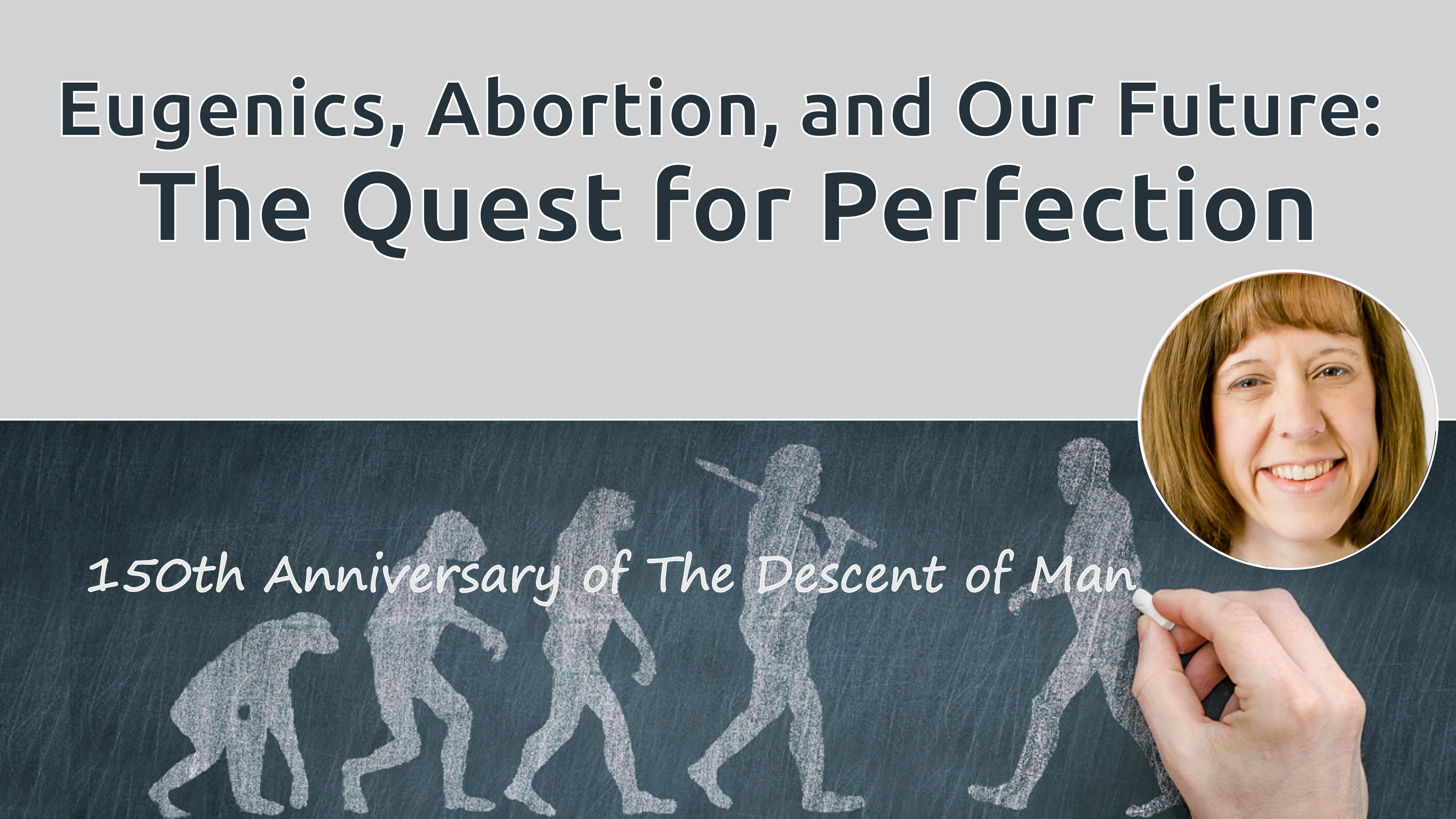 Eugenics, Abortion, and our Future: The Quest for Perfection
