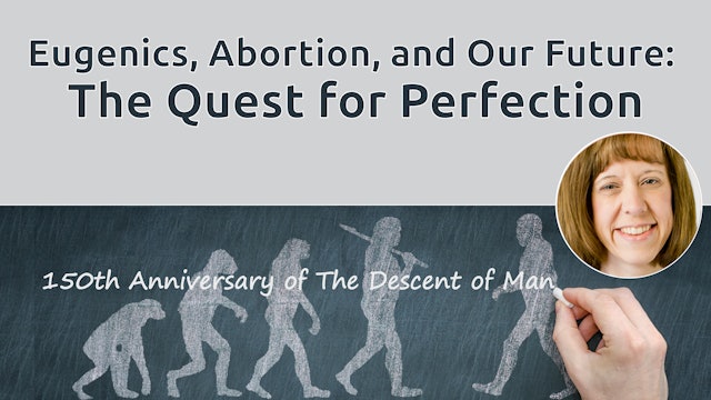 Eugenics, Abortion, and Our Future: The Quest for Perfection