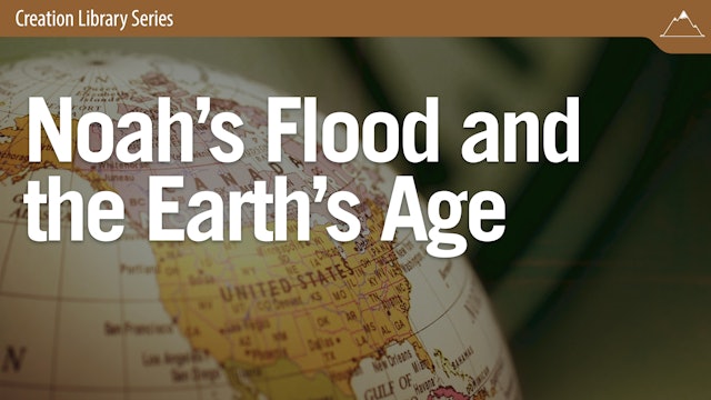 Noah’s Flood and the Age of the Earth