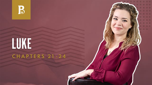 The Future; Luke 21-24