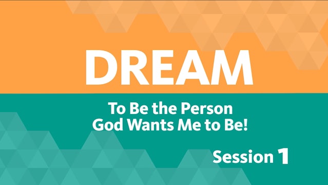 Session 1 - Dream