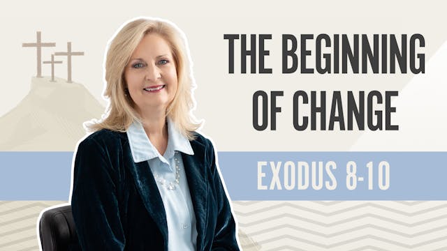 The Beginning of Change; Exodus 8-10