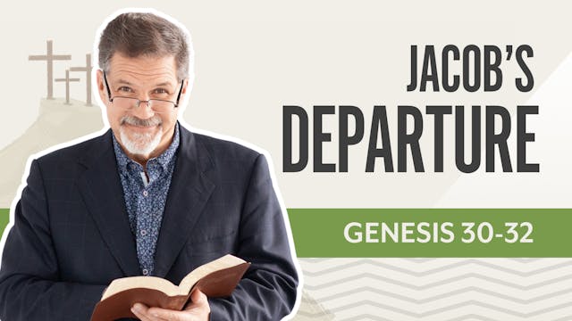 Jacob's Departure; Genesis 30-32