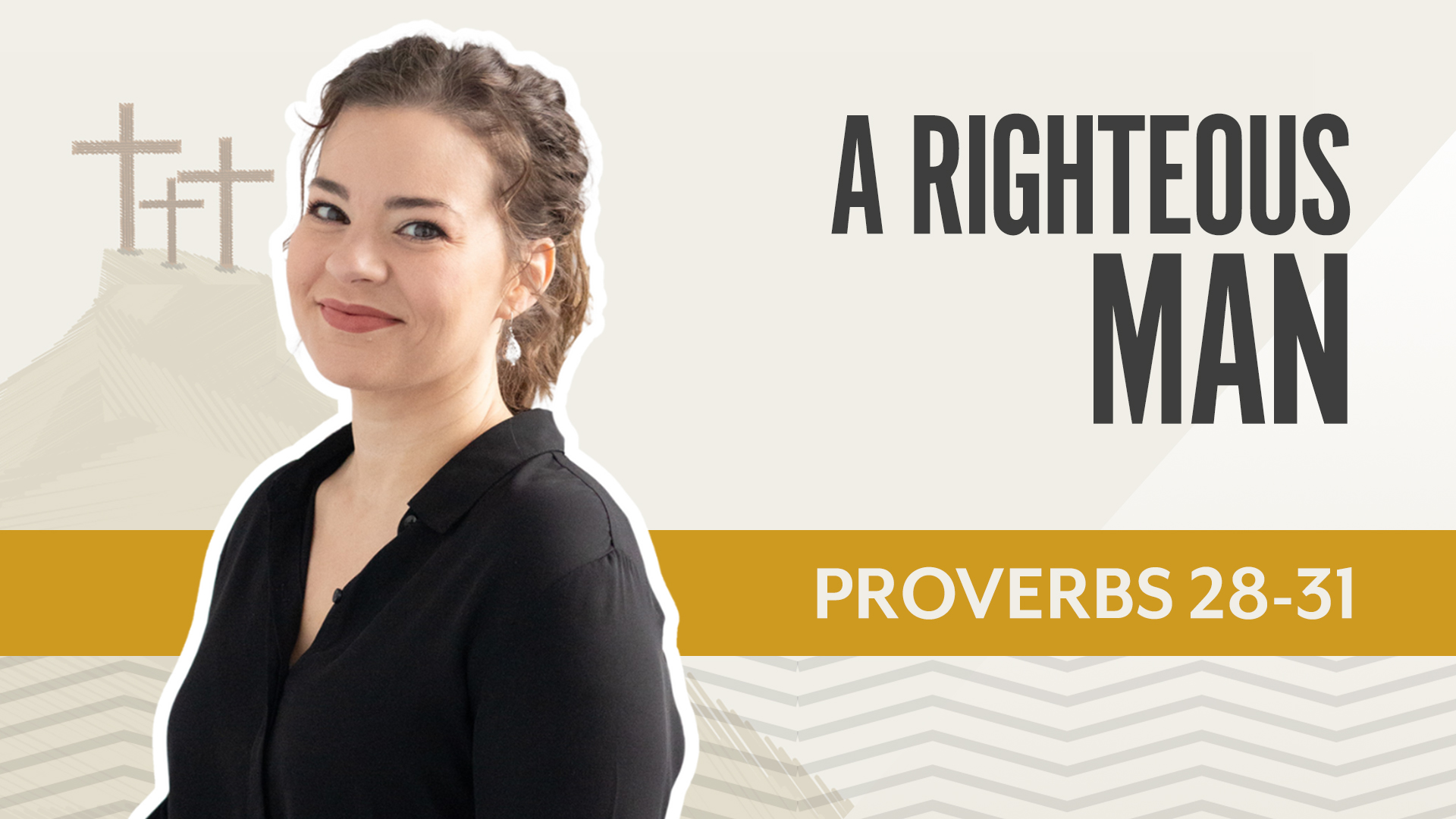 A Righteous Man; Proverbs 28-31