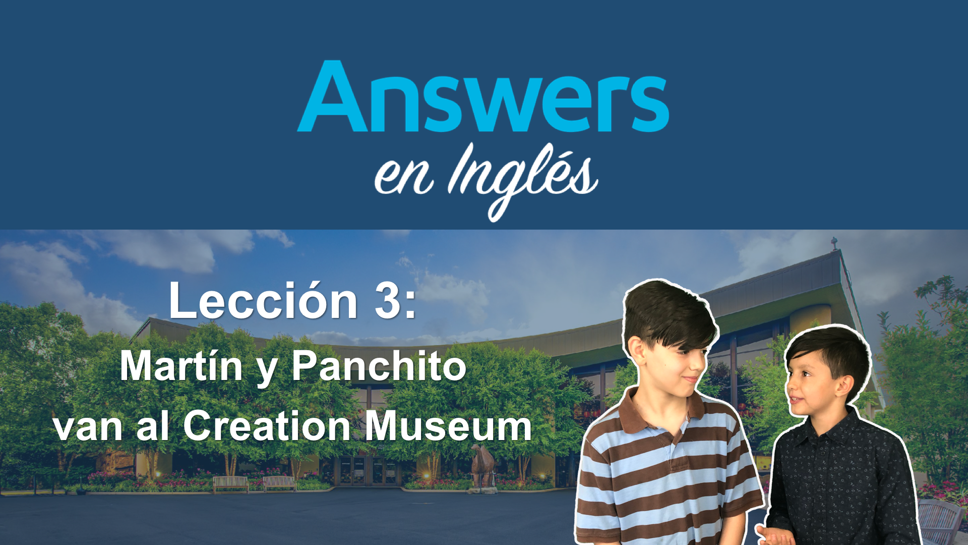 Leccion 3: Martn y Panchito van al Creation Museum