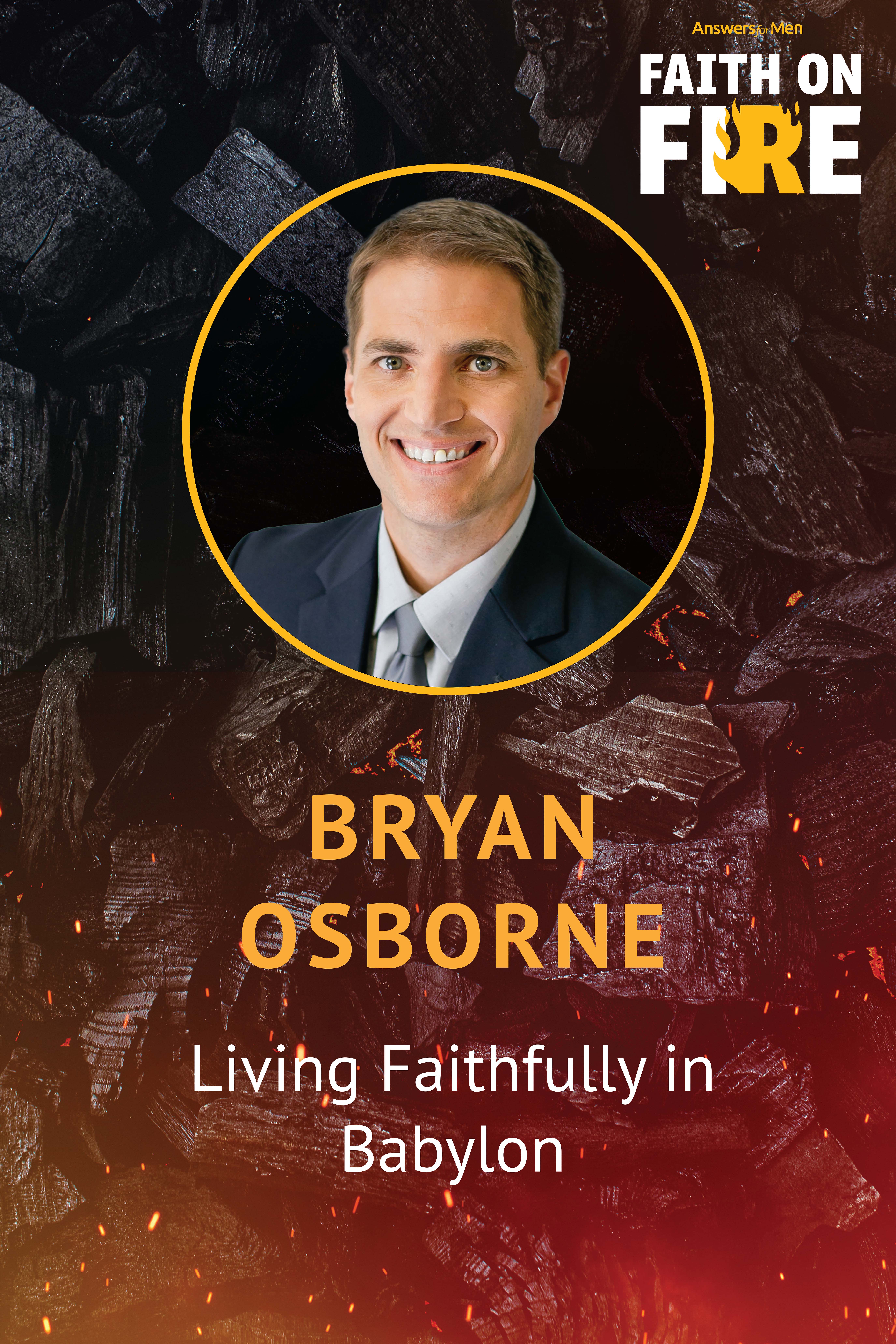Bryan Osborne: Living Faithfully in Babylon
