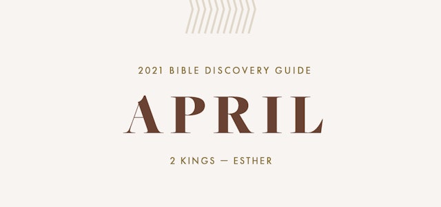 April, 2021 Bible Discovery Guide: 2 Kings - Esther