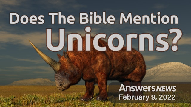 2/09 Does The Bible Mention Unicorns?