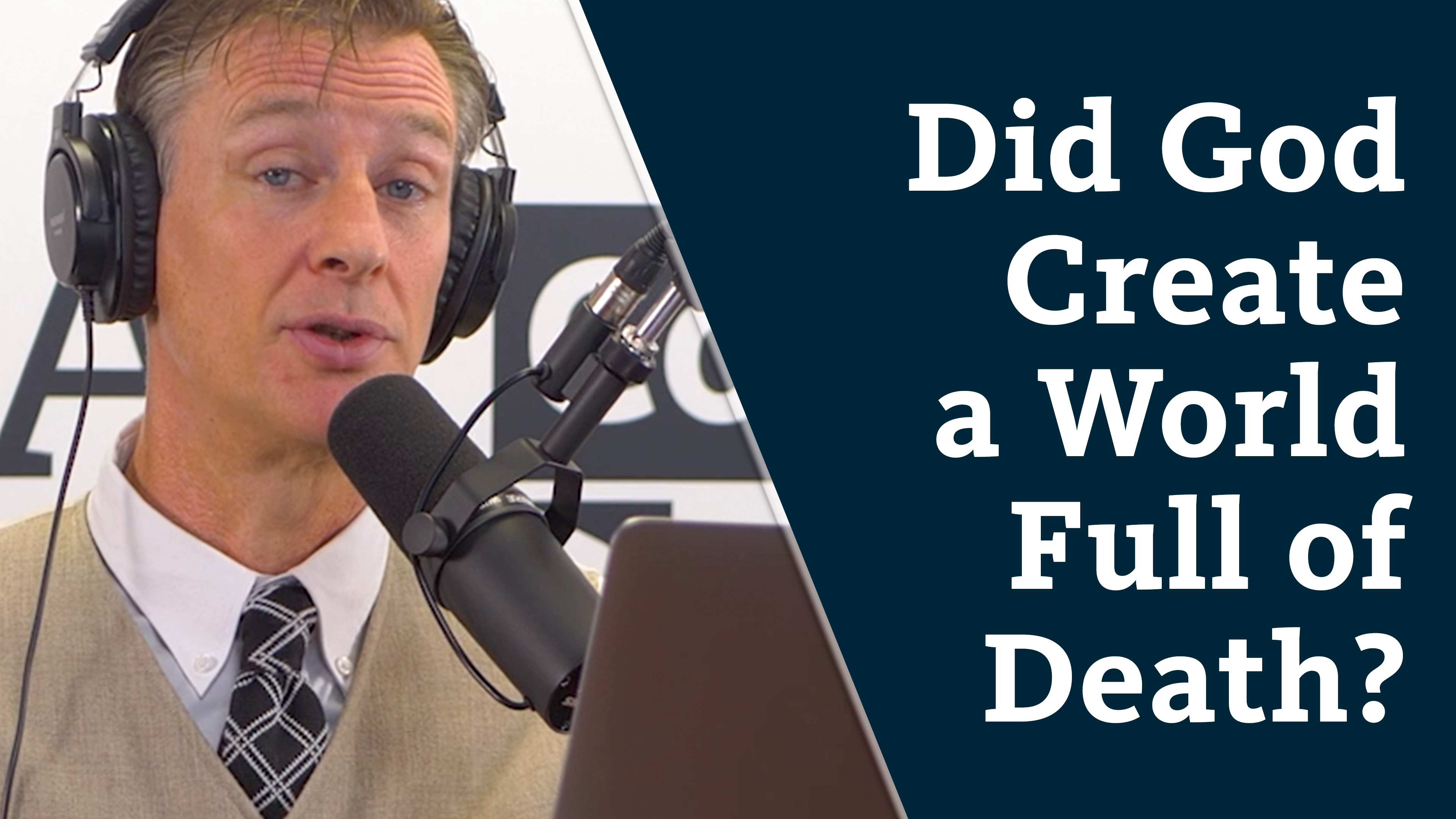 S7E45 Did God create a world full of death?