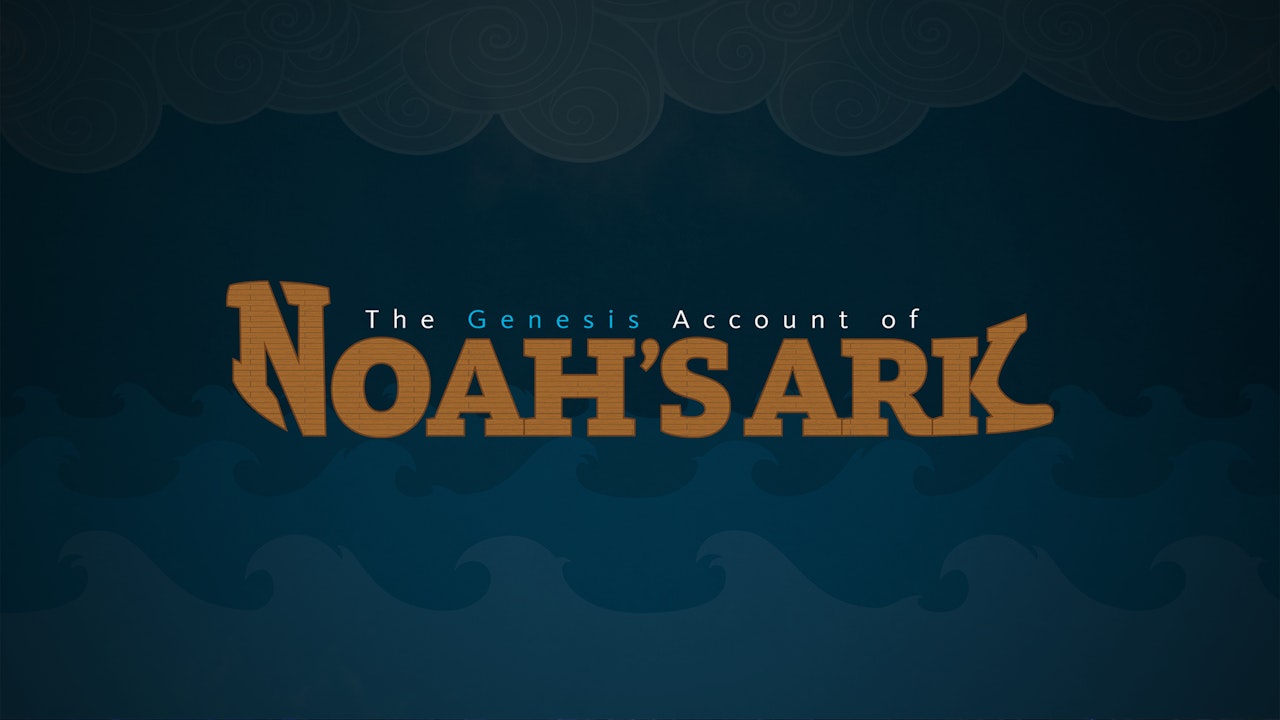The Genesis Account of Noah’s Ark
